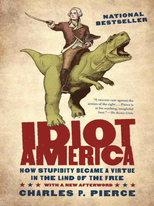 Title details for Idiot America by Charles Pierce - Available